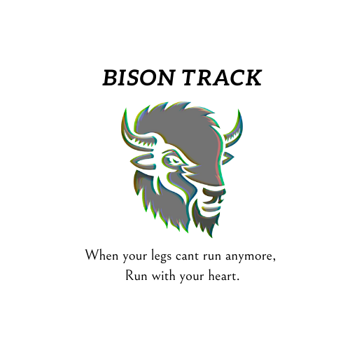 BISON TRACK WHEN YOUR LEGS CANT RUN ANYMORE RUN WITH YOUR HEART